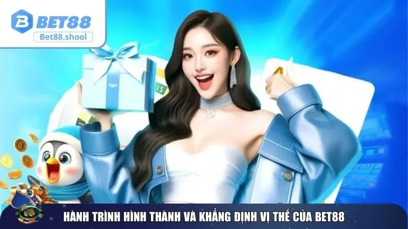 Hình thành và phát triển nhà cái uy tín Bet88